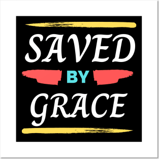 Saved By Grace | Christian Saying Posters and Art